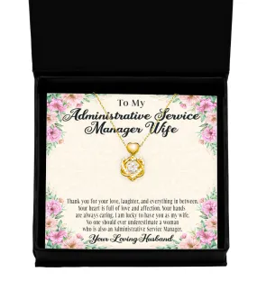 Administrative Service Manager Wife Heart Knot Gold Necklace No One Should Underestimate A Woman Who Is Also An Administrative Service Manager