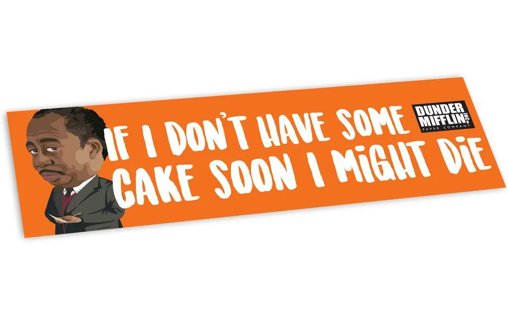 BUMPER STICKER: THE OFFICE "IF I DON'T HAVE SOME CAKE SOON"