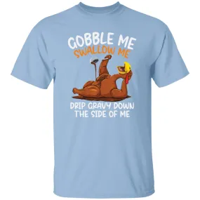 Funny Thanksgiving Gobble Me Swallow Me T-Shirt