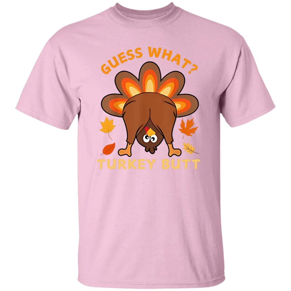 Funny Thanksgiving Guess What Turkey Butt T-Shirt