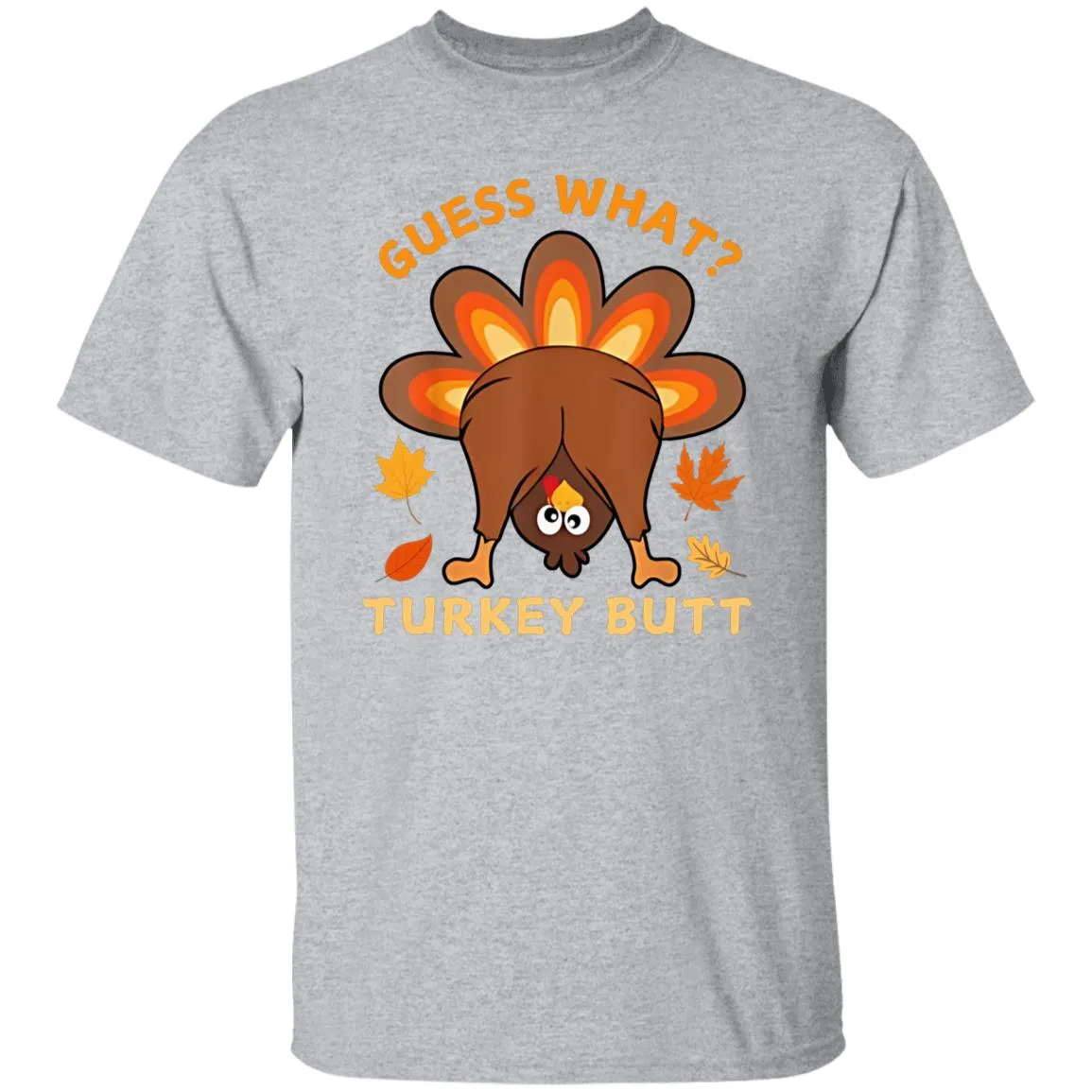 Funny Thanksgiving Guess What Turkey Butt T-Shirt