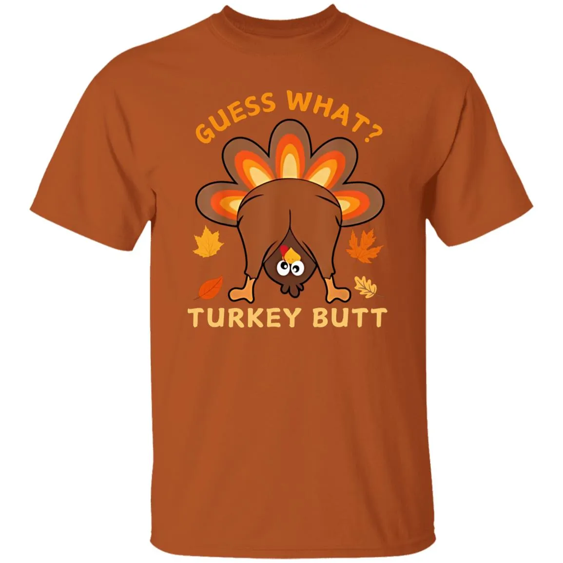 Funny Thanksgiving Guess What Turkey Butt T-Shirt